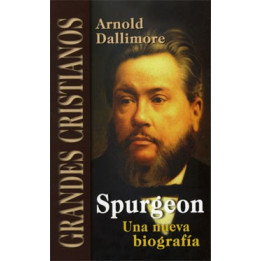 Spurgeon: una nueva biografía Dallimore, Arnold