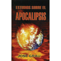 Estudios sobre el Apocalipsis Grau, José