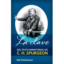 La clave del éxito ministerial de C. H. Spurgeon Penhearow, Bob