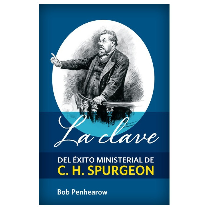 La clave del éxito ministerial de C. H. Spurgeon Penhearow, Bob