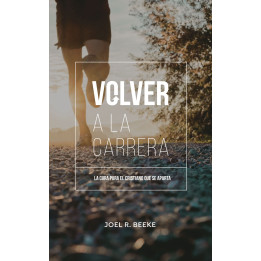 Volver a la carrera: La cura para el cristiano que se aparta Beeke, Joel R.