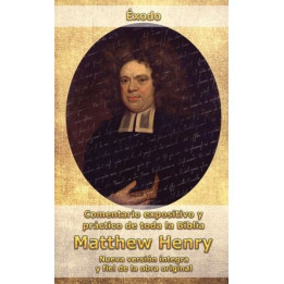 Comentario Matthew Henry - Éxodo  | Matthew Henry | Editorial Peregrino