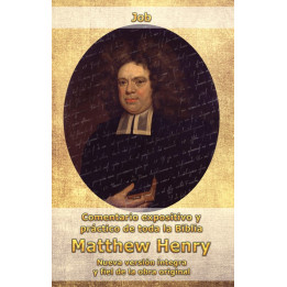 Comentario Matthew Henry - Job  | Matthew Henry | Editorial Peregrino