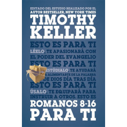 Romanos 8-16 para ti (tapa rústica) Keller, Timothy Romanos 8-16 para ti (tapa rústica)| Timothy Keller