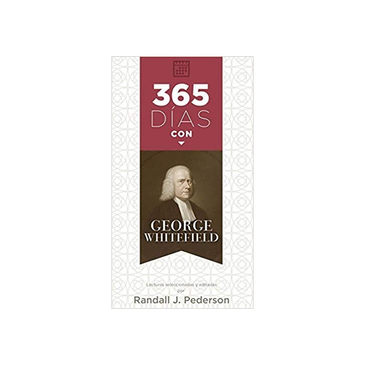 365 días con George Whitefield Pederson, Randall J.