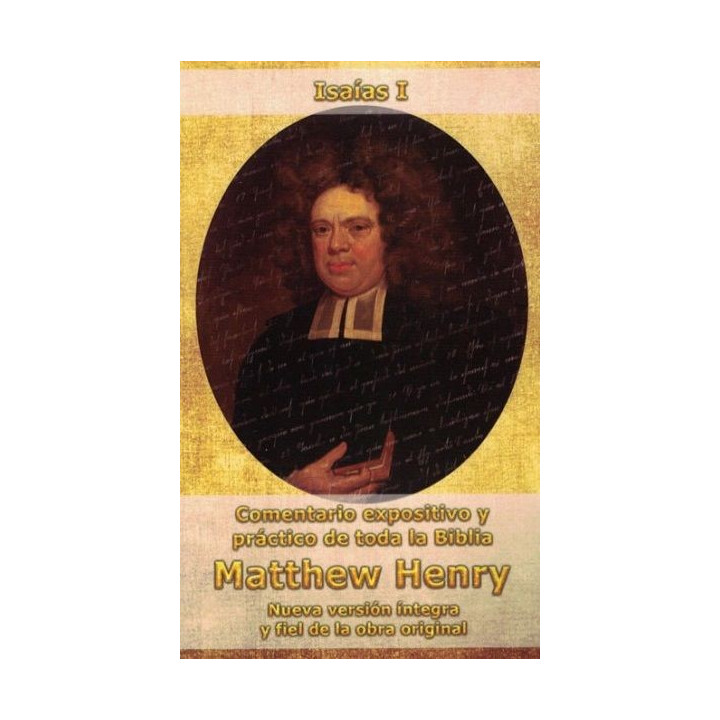 Comentario Matthew Henry - Isaías I  | Matthew Henry | Editorial Peregrino