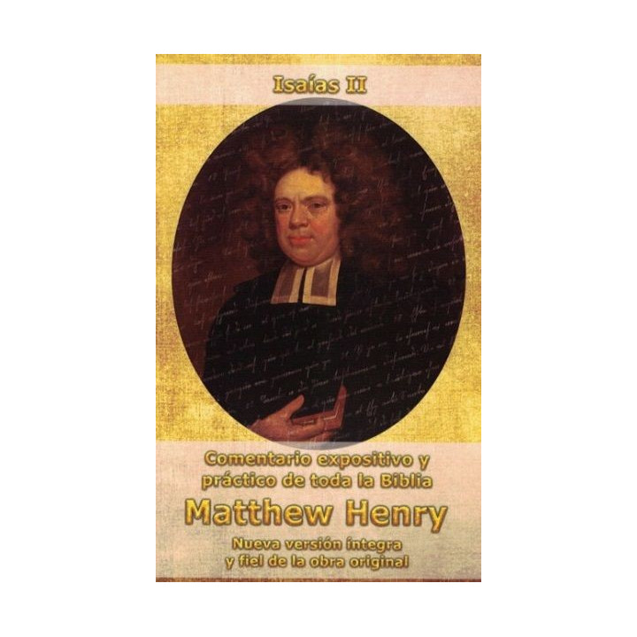 Comentario Matthew Henry - Isaías II  | Matthew Henry | Editorial Peregrino