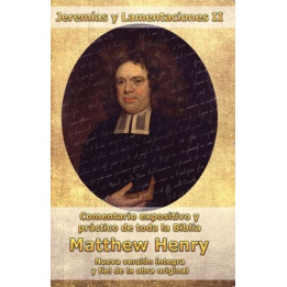 Comentario Matthew Henry - Jeremías y Lamentaciones II  | Matthew Henry | Edito