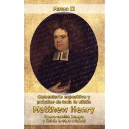 Comentario Matthew Henry - Mateo II  | Matthew Henry | Editorial Peregrino