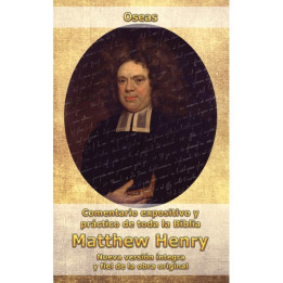 Comentario Matthew Henry - Oseas  | Matthew Henry | Editorial Peregrino