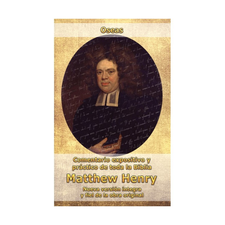 Comentario Matthew Henry - Oseas  | Matthew Henry | Editorial Peregrino