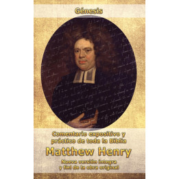 Comentario Matthew Henry - Génesis  | Matthew Henry | Editorial Peregrino