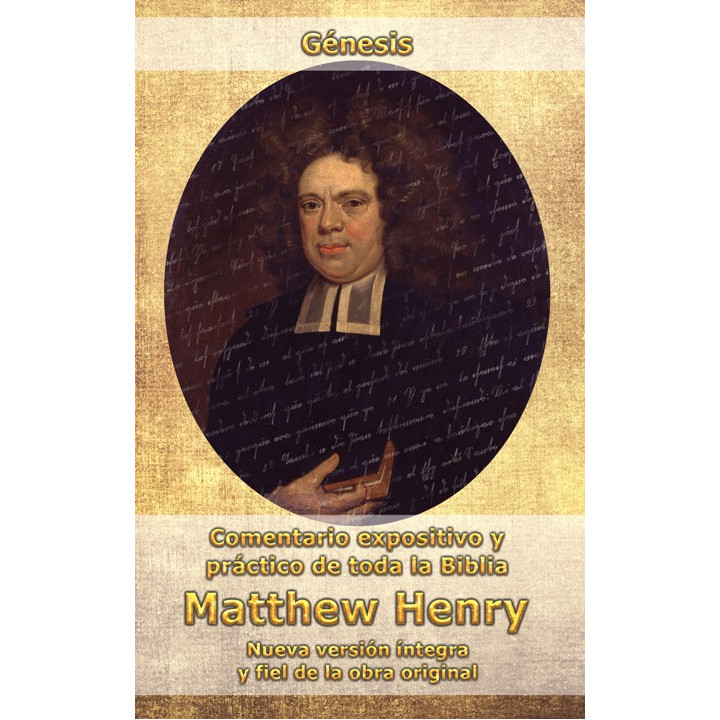Comentario Matthew Henry - Génesis  | Matthew Henry | Editorial Peregrino