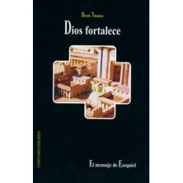 CP - Dios fortalece. El mensaje de Ezequiel Thomas, Derek