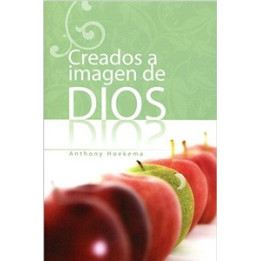 Creados a imagen de Dios Hoekema, Anthony A.