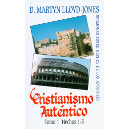 Cristianismo auténtico 1 Lloyd-Jones, Martyn Cristianismo auténtico 1  | Martyn Lloyd-Jones