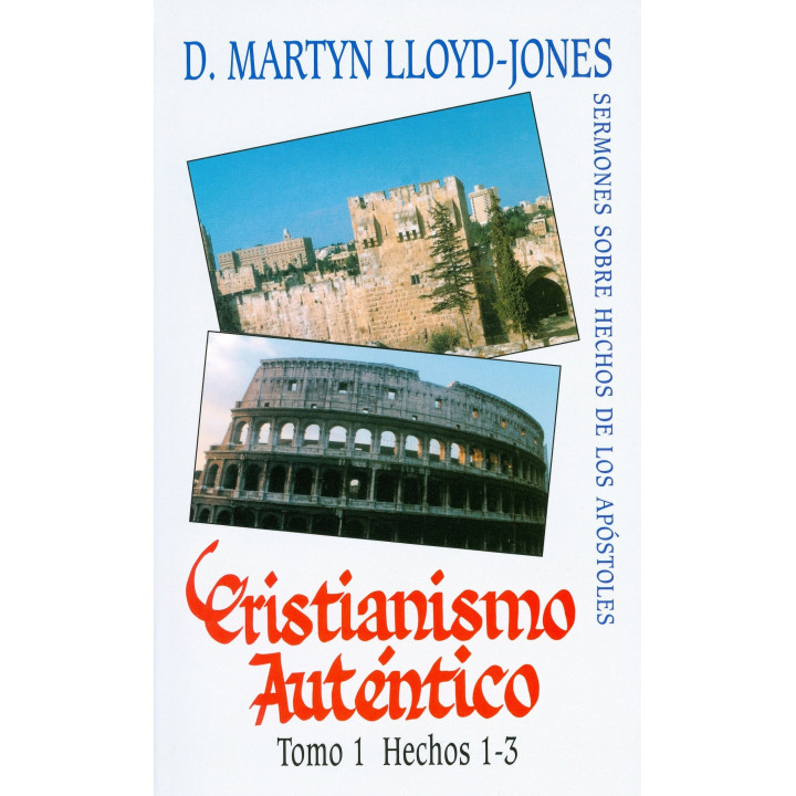 Cristianismo auténtico 1 Lloyd-Jones, Martyn Cristianismo auténtico 1  | Martyn Lloyd-Jones