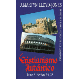 Cristianismo auténtico 6 Lloyd-Jones, Martyn Cristianismo auténtico 6  | Martyn Lloyd-Jones