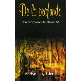De lo profundo Lloyd-Jones, Martyn De lo profundo  | Martyn Lloyd-Jones