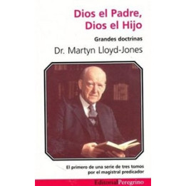 Dios el Padre, Dios el Hijo Lloyd-Jones, Martyn Dios el Padre, Dios el Hijo  | Martyn Lloyd-Jones