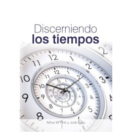 Discerniendo los tiempos Pink, A. W. y Grau, José