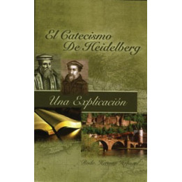 El catecismo de Heidelberg - una explicación Hofman, Herman
