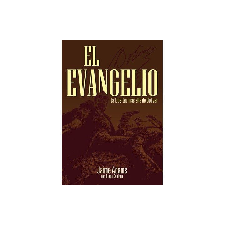 El evangelio: La libertad más allá de Bolivar Adams, Jaime & Cardona, Diego