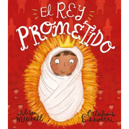 El Rey prometido Mitchel, Alison / Echeverri, Catalina