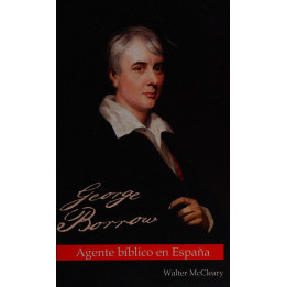 George Borrow: agente bíblico en España McCleary, Walter