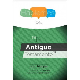 Hablemos de... El Antiguo Testamento Motyer, Alec