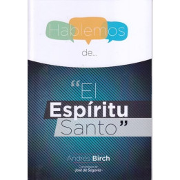 Hablemos de... "El Espíritu Santo" Birch, Andrew J