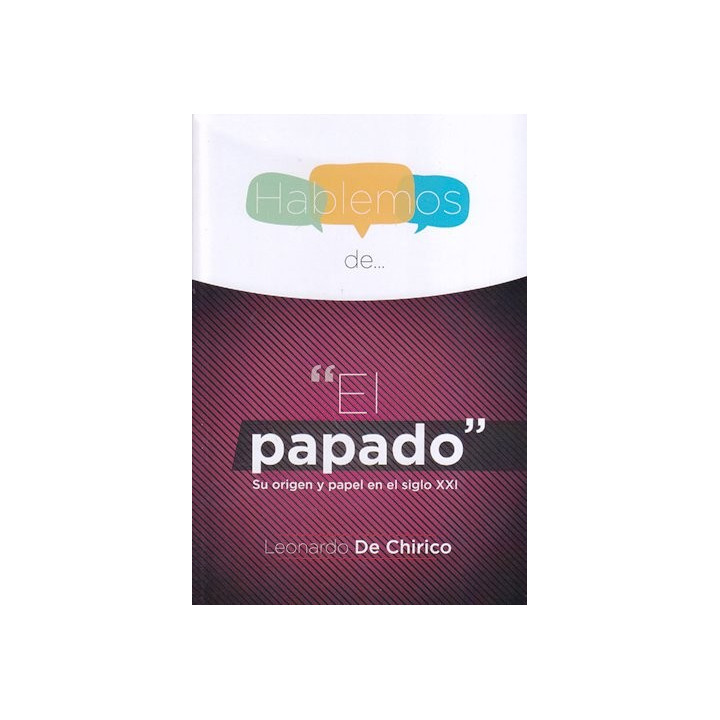 Hablemos de... "El papado" De Chirico, Leonardo