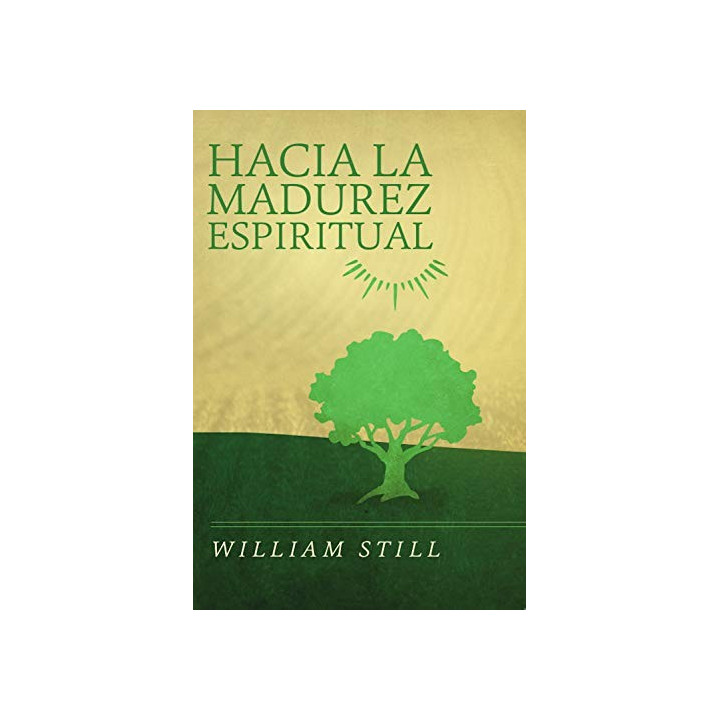 Hacia la madurez espiritual Still, William