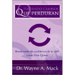 Haciendo cambios que perduran Mack, Wayne A. y Swavely, David