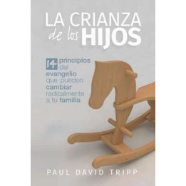 La crianza de los hijos Tripp, Paul David