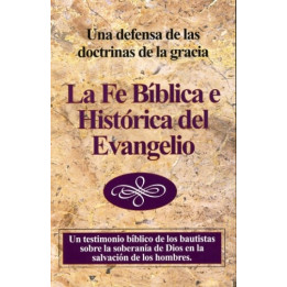 La fe bíblica e histórica del evangelio Varios autores