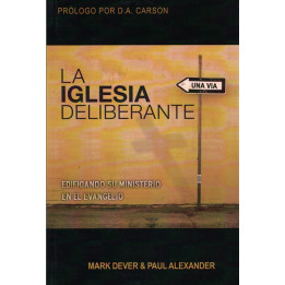 La iglesia deliberante Dever, Mark & Alexander, Paul
