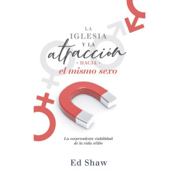 La iglesia y la atracción hacia el mismo sexo Shaw, Ed