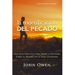 La mortificación del pecado Owen, John
