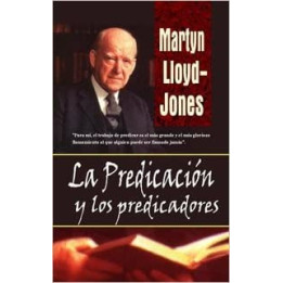 La predicación y los predicadores Lloyd-Jones, Martyn La predicación y los predicadores  | Martyn Lloyd-Jones
