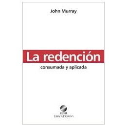 La redención: consumada y aplicada Murray, John