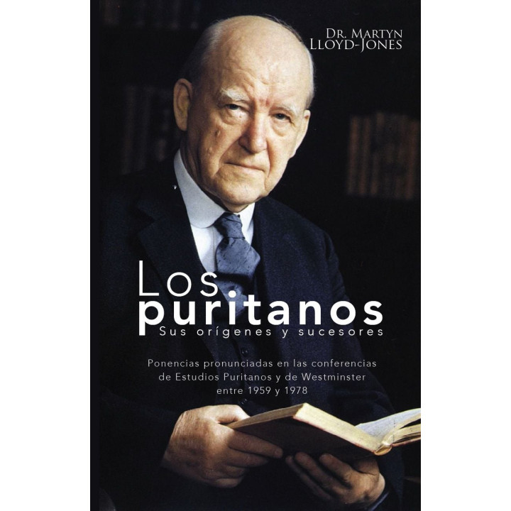 Los puritanos - sus orígenes y sucesores Lloyd-Jones, Martyn Los puritanos - sus orígenes y sucesores  | Martyn Lloyd-Jones