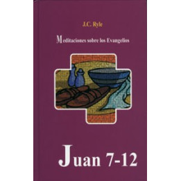Meditaciones sobre los evangelios: Juan 7-12 Ryle, J. C.