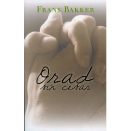 Orad sin cesar Bakker, Frans