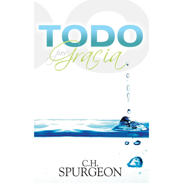 Todo por gracia Spurgeon, C H Todo por gracia  | Charles Spurgeon - Editorial Peregrino