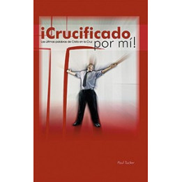 ¡Crucificado por mí! Tucker, Paul