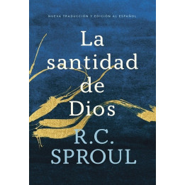 La santidad de Dios (nueva edición) Sproul, R. C.