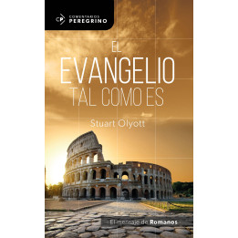 El evangelio tal como es. El mensaje de Romanos