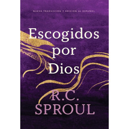 Escogidos por Dios Sproul, R. C.
