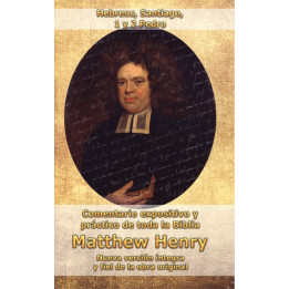 Hebreos, Santiago, 1 y 2 Pedro - Comentario Matthew Henry